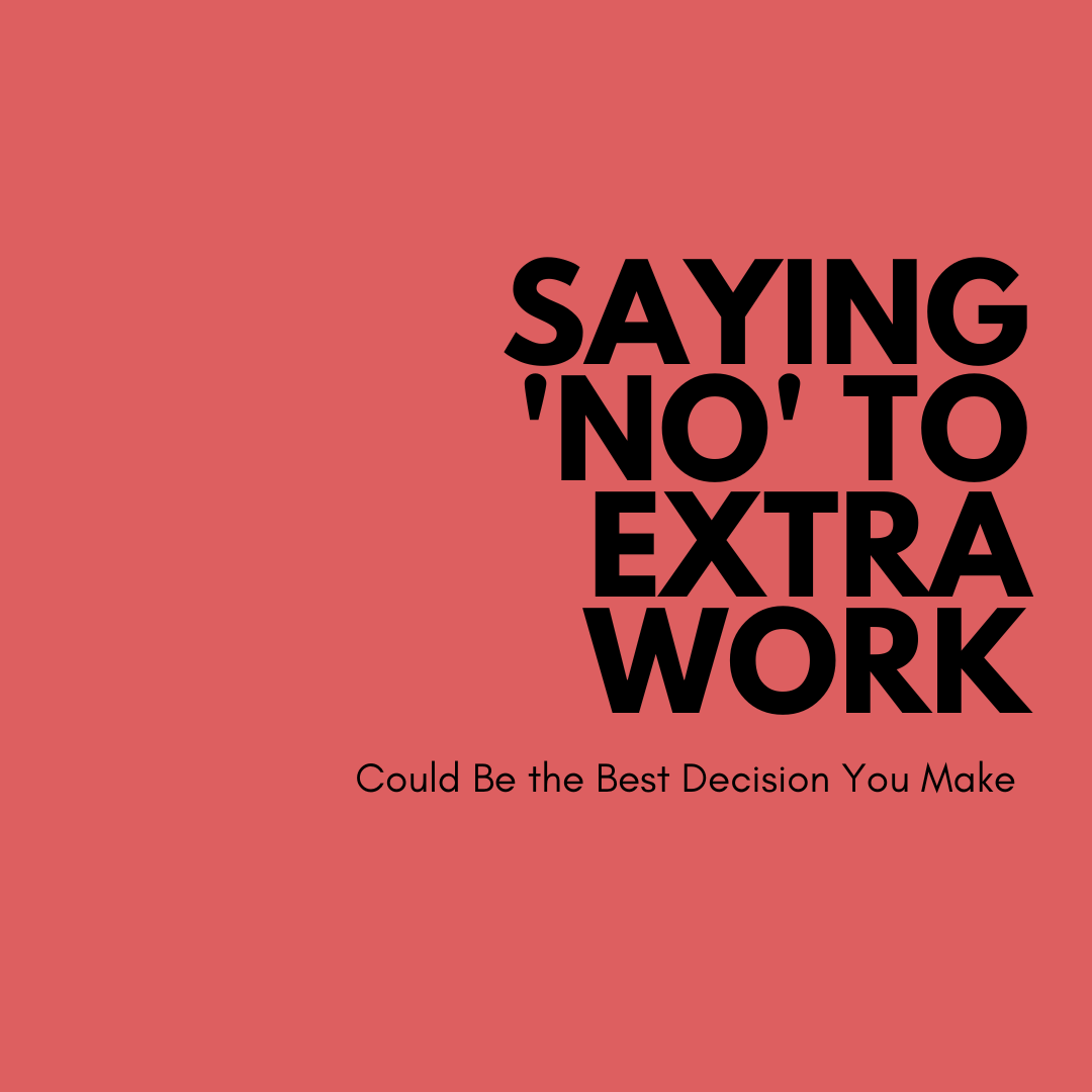 Saying ‘No’ to Extra Work